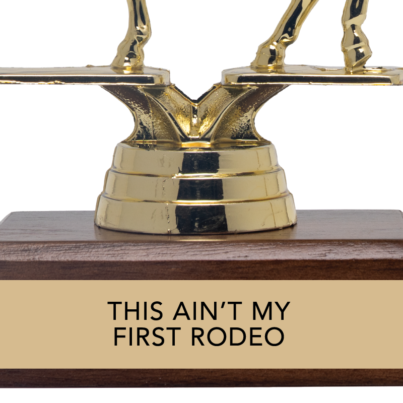 Jenni Earle - Wholesale Decorative Figurine - Empowering Trophy - "THIS AIN'T MY FIRST RODEO"1