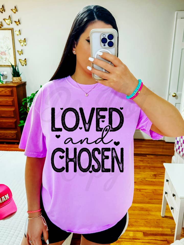Loved & Chosen Tee or Sweatshirt for wholesale by Gambi's Tees