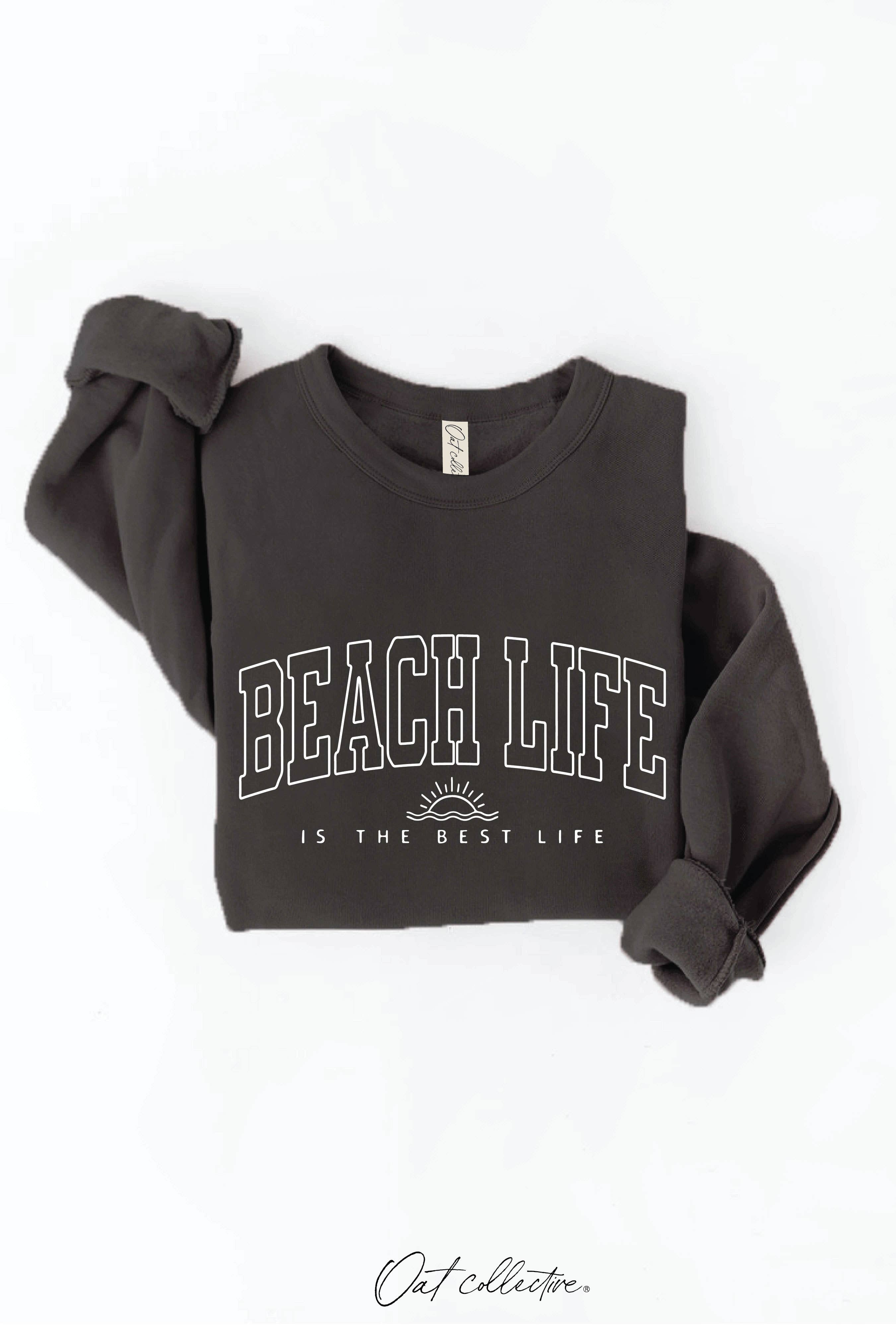 OAT COLLECTIVE - Wholesale Graphic Sweatshirt - Women's - BEACH LIFE IS THE BEST LIFE Graphic Sweatshirt11