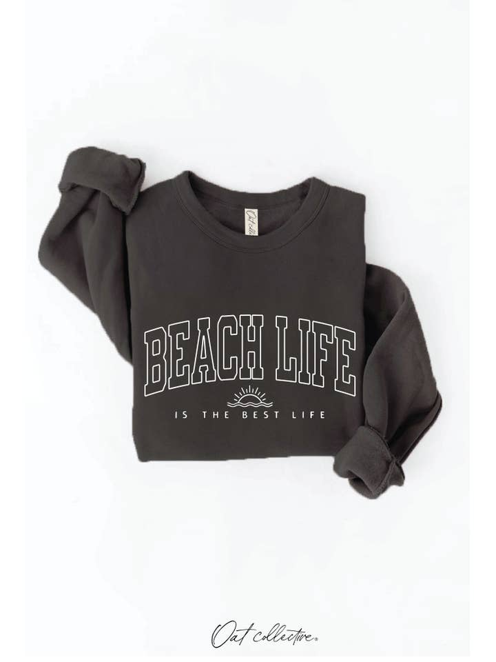 OAT COLLECTIVE - Wholesale Graphic Sweatshirt - Women's - BEACH LIFE IS THE BEST LIFE Graphic Sweatshirt11