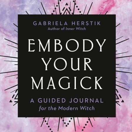 Embody Your Magick: A Guided Journal for the Modern Witch for wholesale by Microcosm Publishing & Distribution