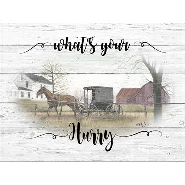 What's Your Hurry for wholesale by Village farmhouse inc