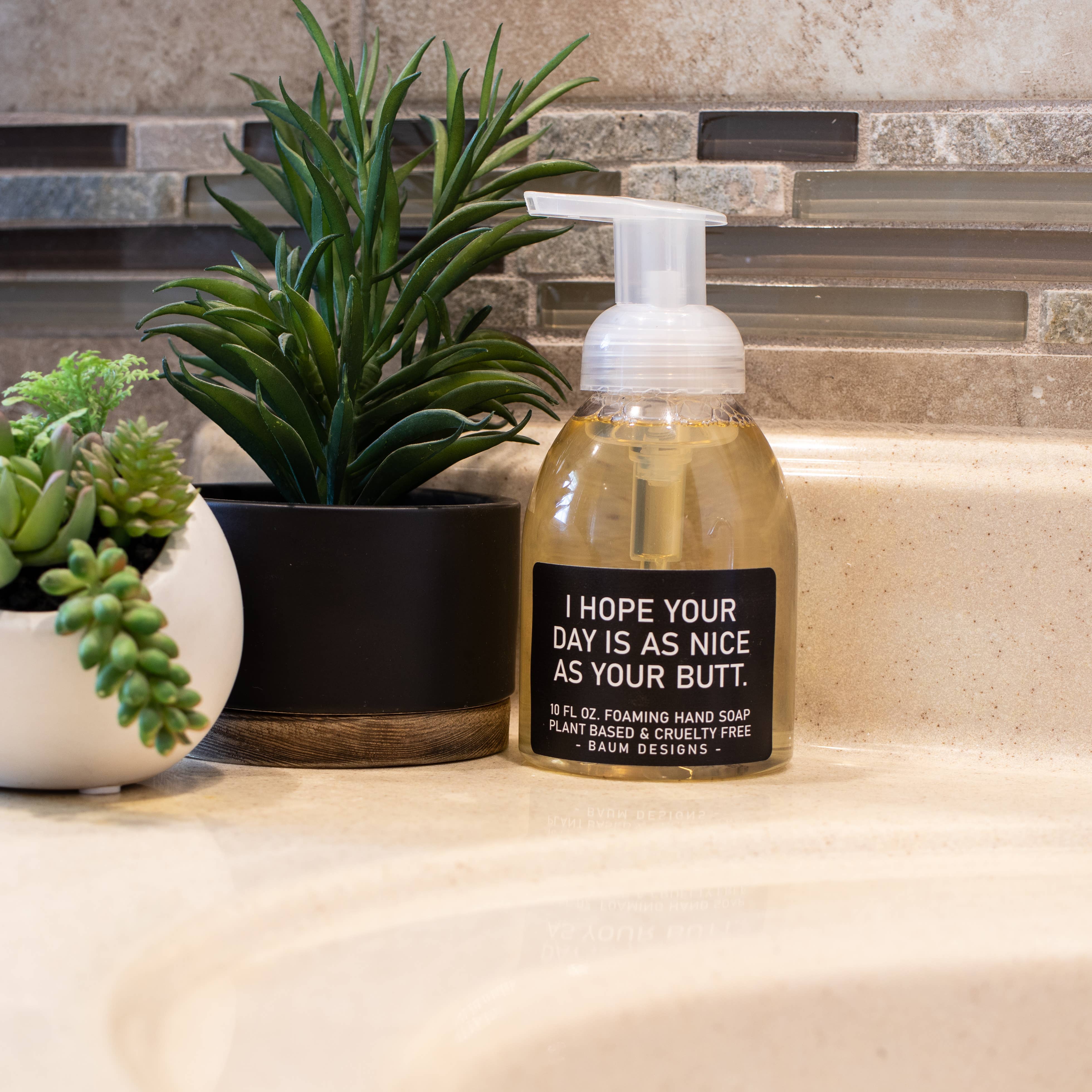 Baum Designs LLC - Vente Savons/lotions pour les mains - Savon pour les mains I Hope Your Day Is Nice As Your Butt 10 fl oz.1