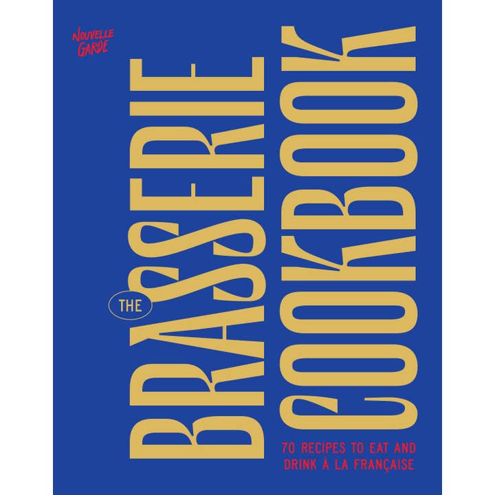 Chronicle Books - Wholesale Cookbooks & Food - The Brasserie Cookbook