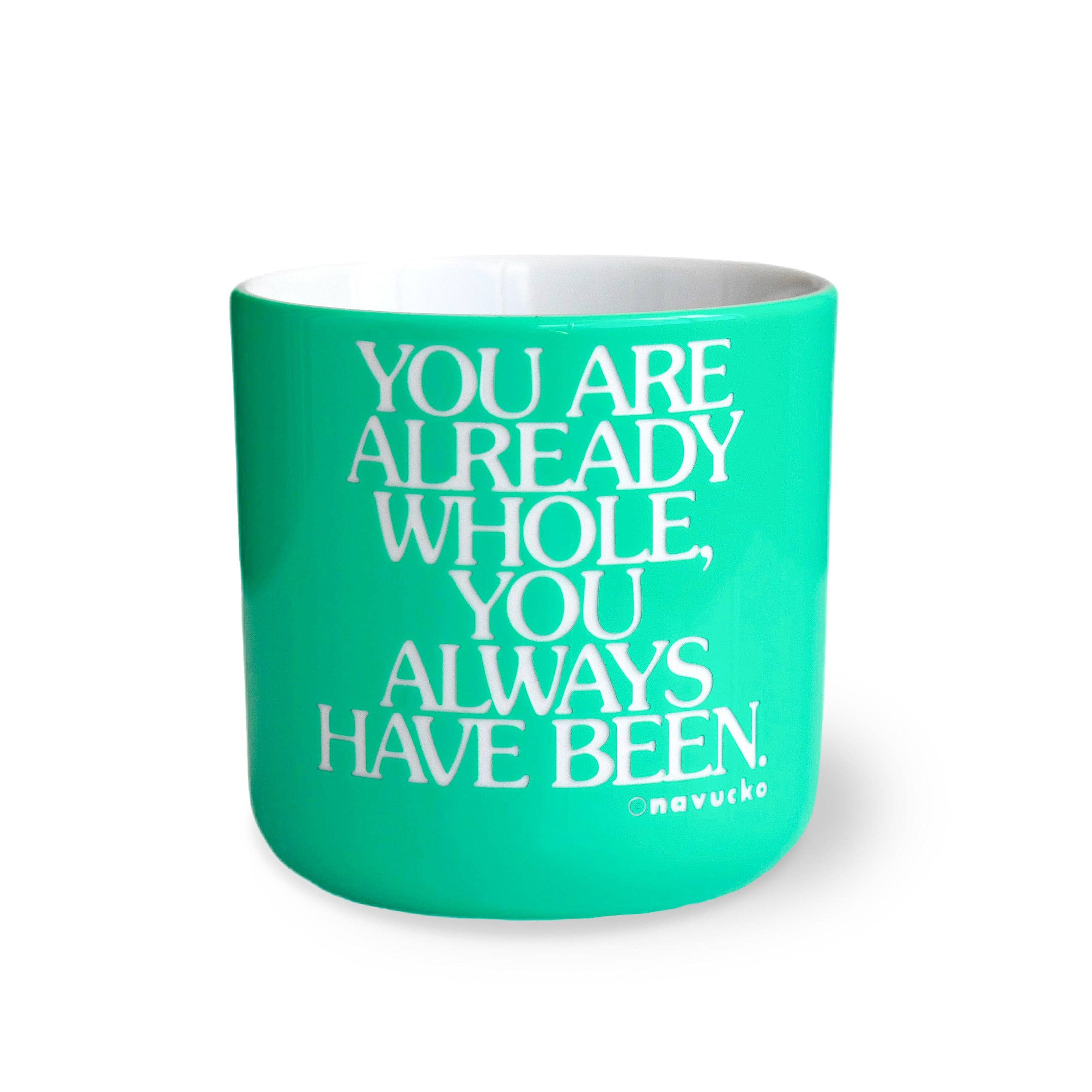 NAVUCKO - Wholesale Coffee Mug - Porcelain Mug YOU ARE ALREADY WHOLE - Limited Edition1