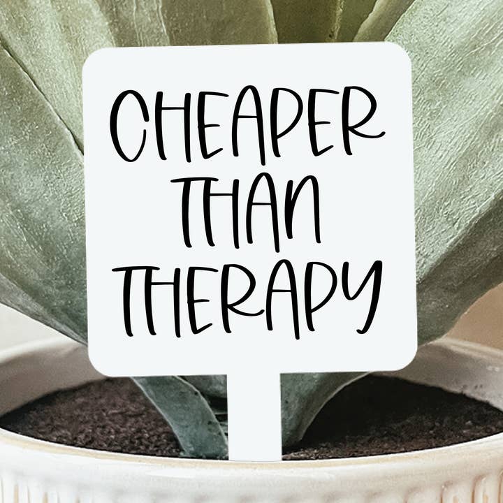 Cheaper Than Therapy Plant Marker for wholesale by Knotty Design Co.