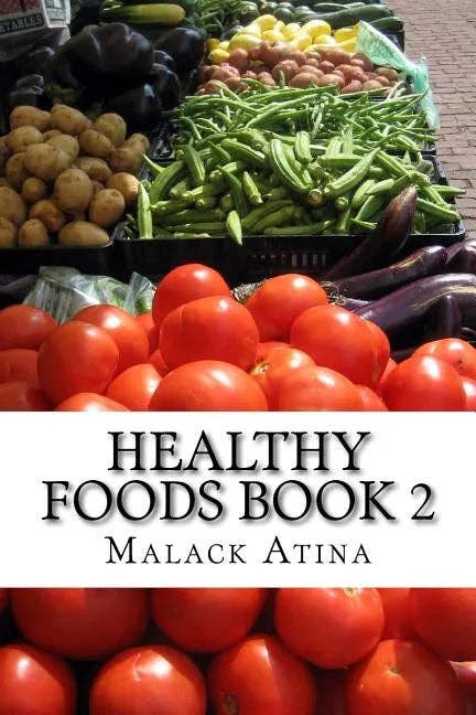 Books by splitShops - Wholesale Cookbooks & Food - Healthy Foods Book 2: The Ultimate Guide To Healthy Foods And Healthy Cooking! - Paperback0