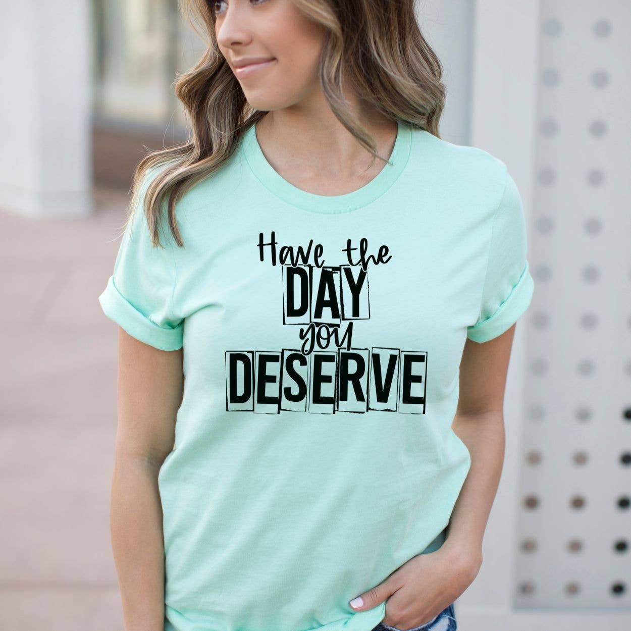 Simply Tees - Wholesale Screen Printed T-Shirt - Women's - Have The Day You Deserve Mint Tee Black Ink1