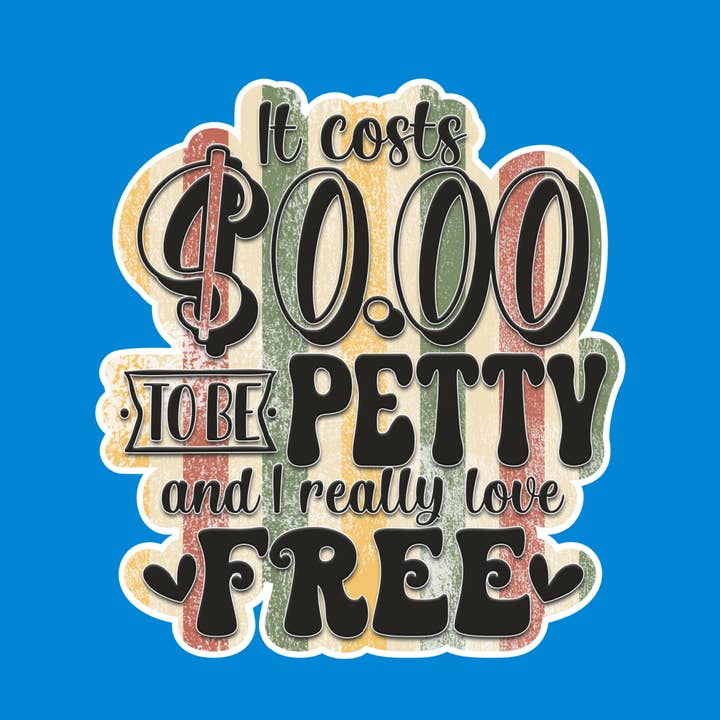 Det koster $0.00 at være smålig og jeg elsker virkelig GRATIS Vandtæt for engroshandel hos Something Personal