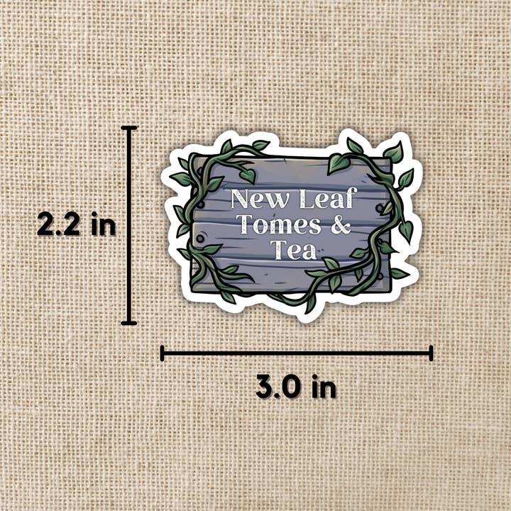 Kingdom of Threads - Wholesale Sticker - New Leaf Tomes & Tea Sign Sticker | Tomes & Tea1