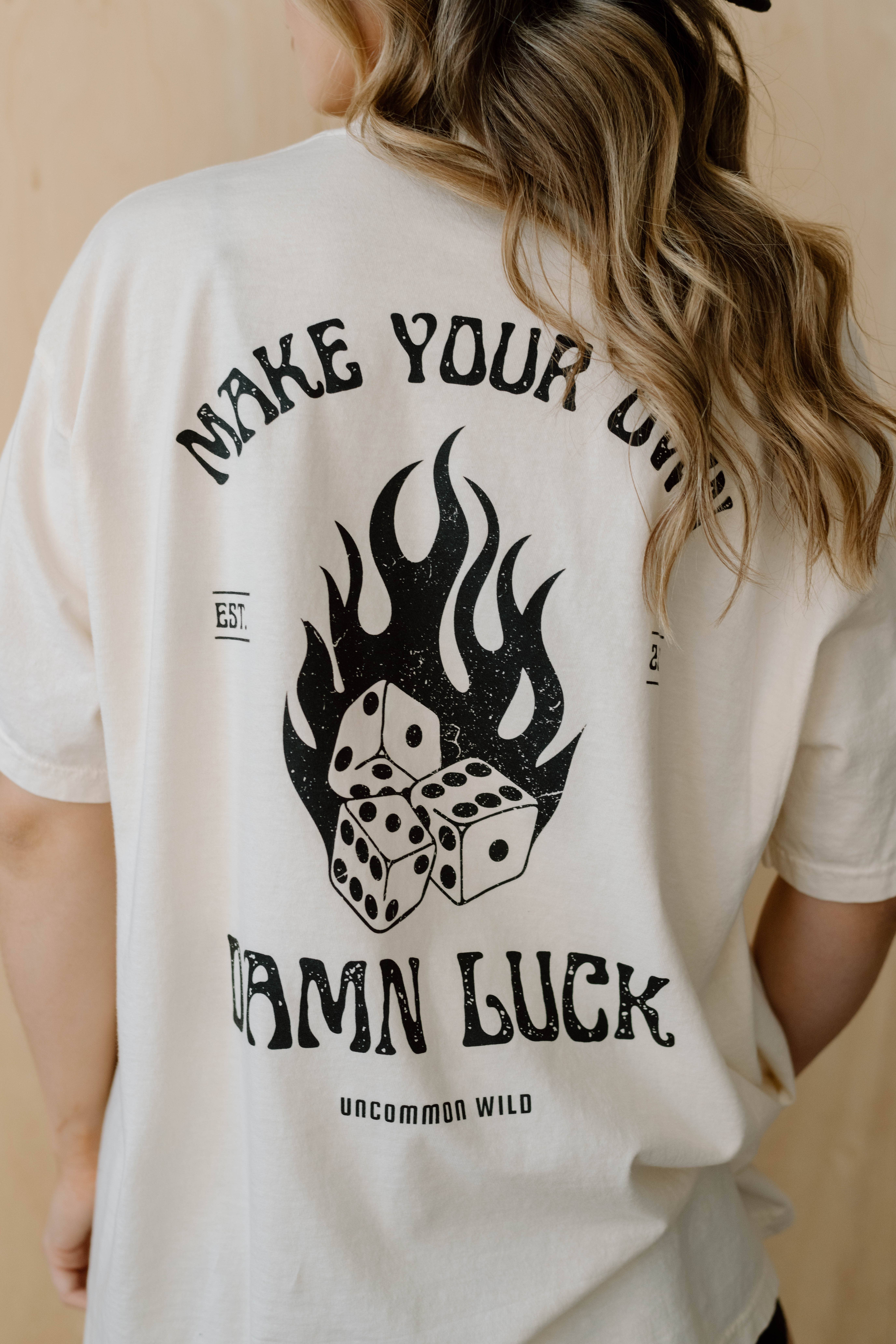 Uncommon Wild - Wholesale Screen Printed T-Shirt - Women's - Make Your Own Damn Luck Vintage Grunge Aesthetic Graphic Tee4