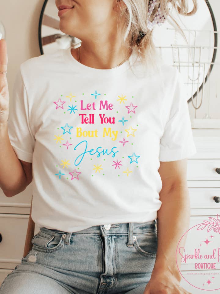 Let me tell you about my Jesus for wholesale by Sparkle and Peony