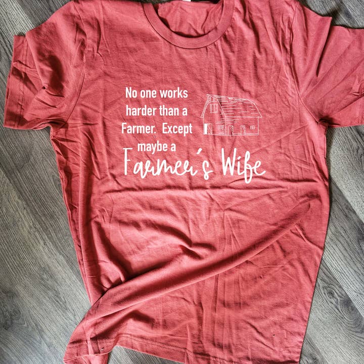 No One Works Harder - Farmer's Wife - Funny Shirt for wholesale by The Farmer Took a Wife