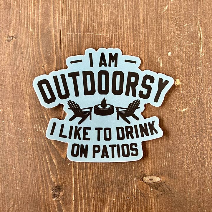 208T2.0 - Wholesale Sticker - I'm Outdoorsy Like Drinking on the Patio Sticker | Funny 102