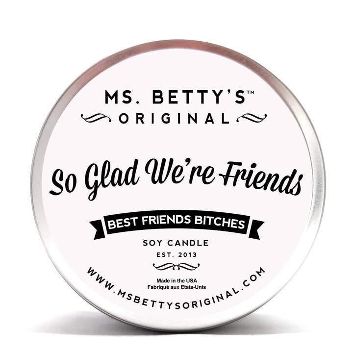So Glad We're Friends, Best Friends Bitches for wholesale by Ms. Betty's Original