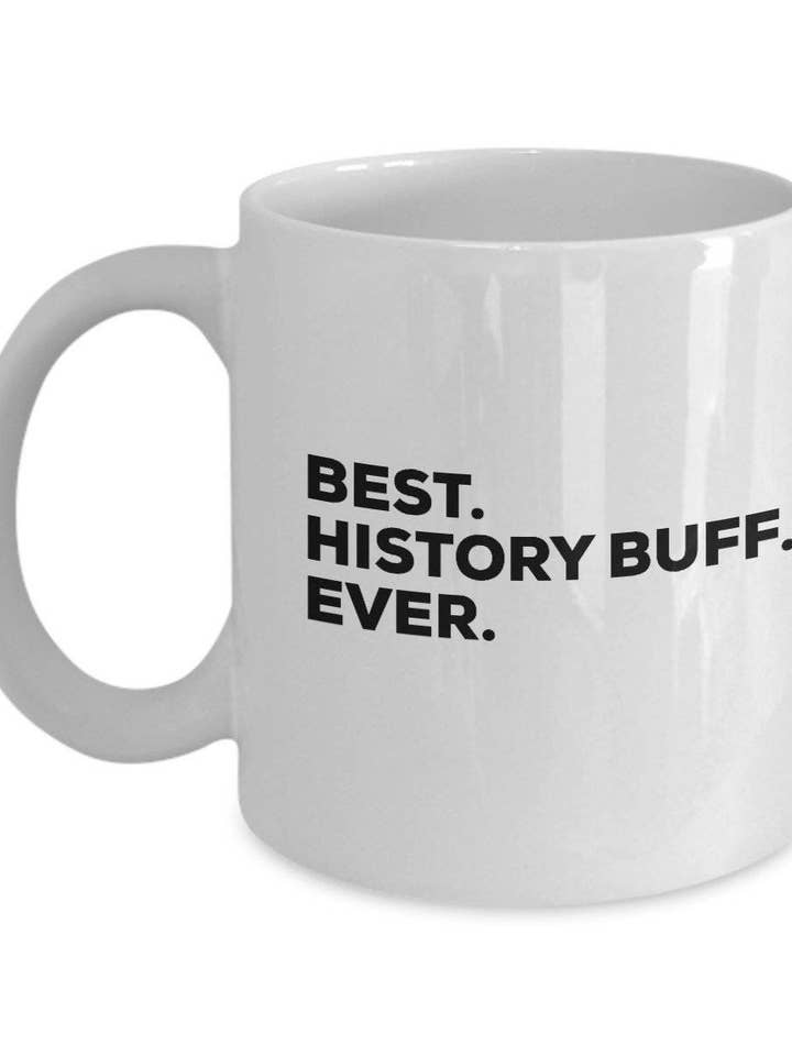 Tasse à café avec inscription « Best History Buff Ever » pour la vente par CustomHappy