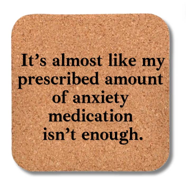 Cork Coaster - Mes médicaments contre l'anxiété prescrits pour la vente par Buffalovely