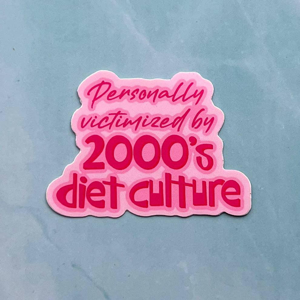 Uplifter Sticker - Wholesale Sticker - Personally victimized by 2000's diet culture sticker4