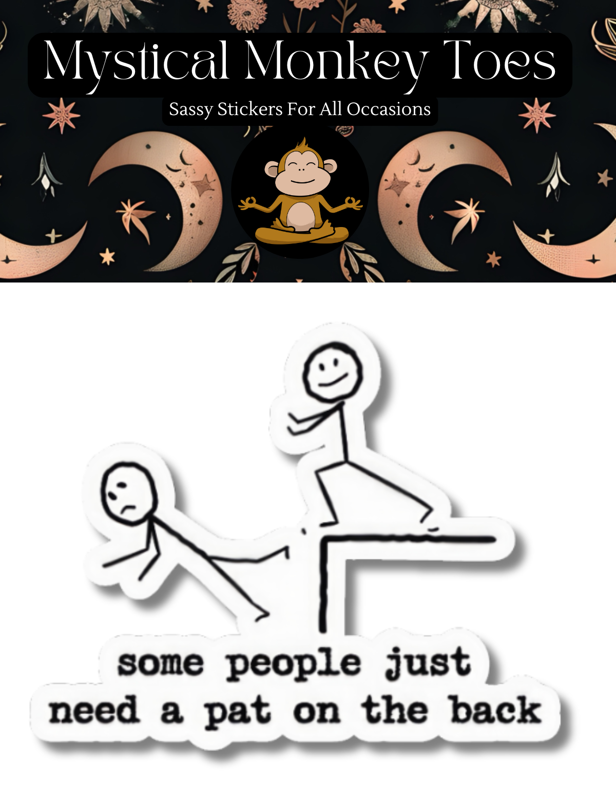 Mystical Monkey Toes - Venta al por mayor Pegatina - Divertido, algunas personas necesitan una palmadita - Vinilo adhesivo1
