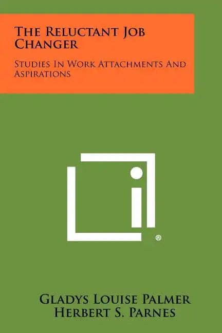 Books by splitShops - Wholesale Book - Adult - The Reluctant Job Changer: Studies in Work Attachments and Aspirations - Paperback0