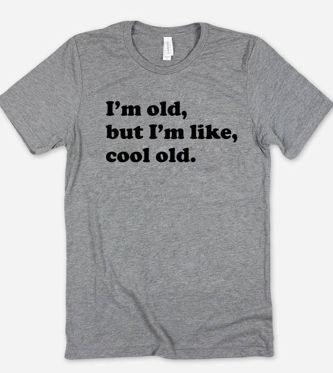 House Of Rodan - Vendita all'ingrosso Maglietta stampata - Unisex - Maglietta divertente divertente con scritta «I'm Old But I'm Like Cool»1