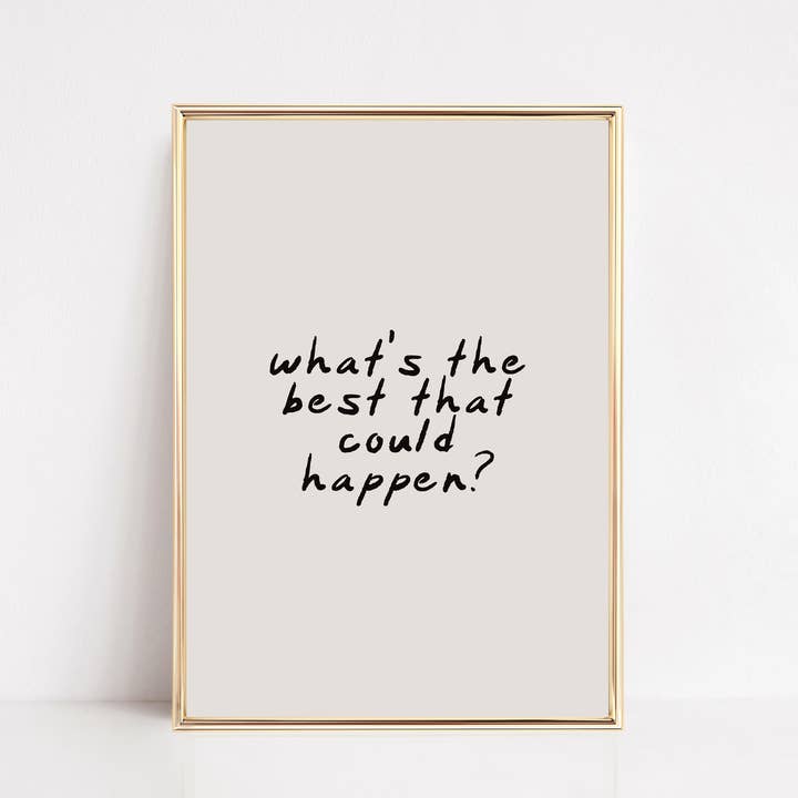 What's The Best That Could Happen Wall Art Print for wholesale by KIKIANDNIM