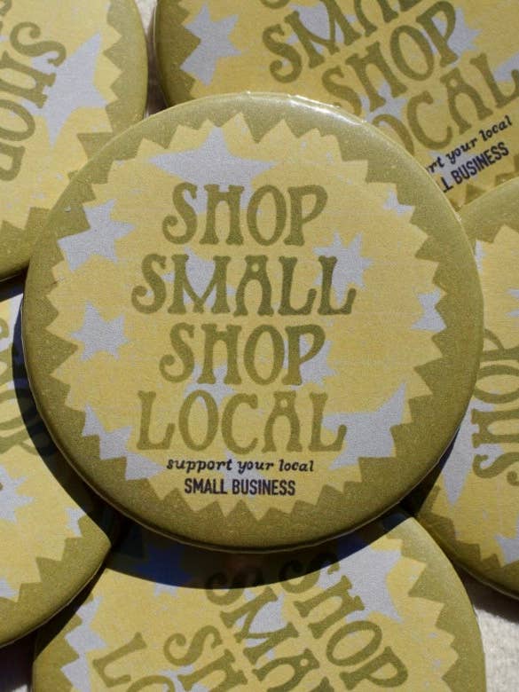 Support Your Local Small Business Button for wholesale by artxnikki