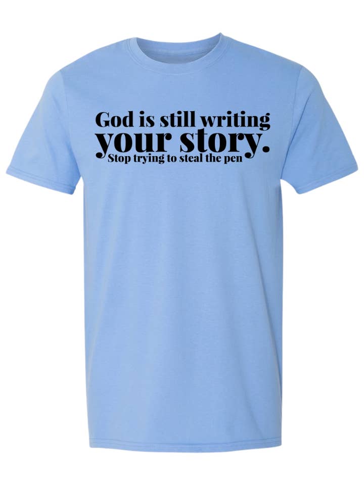 T-shirt graphique God is still writing your story pour la vente par Brick House Graphics