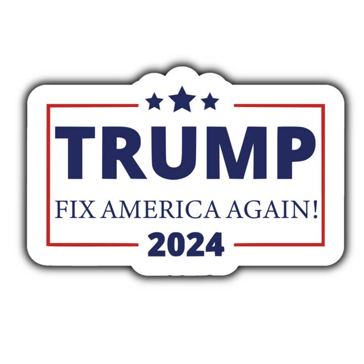 TRUMP Fix America again 2024 sticker for wholesale by Stick to it creations