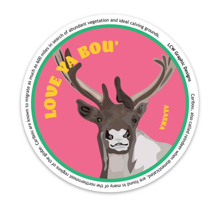 Caribou Alaska Sticker - Love Ya Bou Caribou Educational Vin for wholesale by LCW Graphic Designs