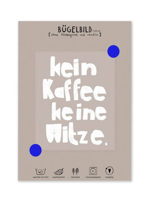 Strijkapplicatie randloos WIT "Geen koffie, geen grappen" voor wholesale door Halfbird