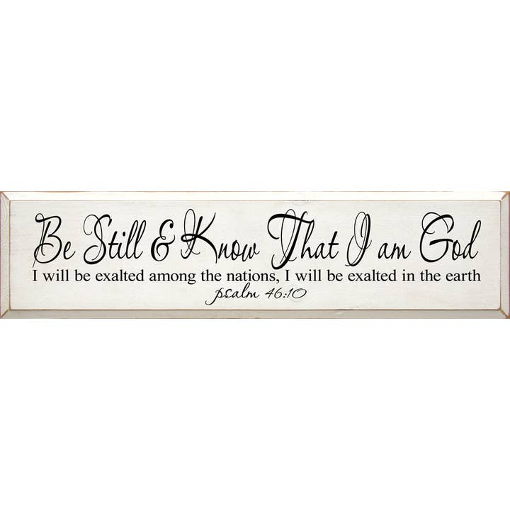 SAWDUST CITY - Wholesale Sign - Be Still & Know That I Am God, I Will Exalted Among The..