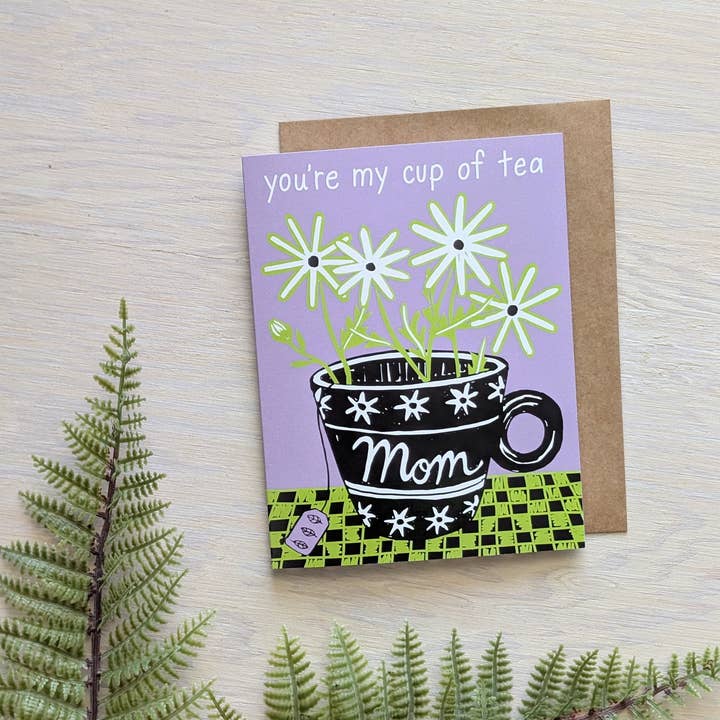greeting card | mom you're my cup of tea - mother's day mom birthday for wholesale by ilikesara | art + goods