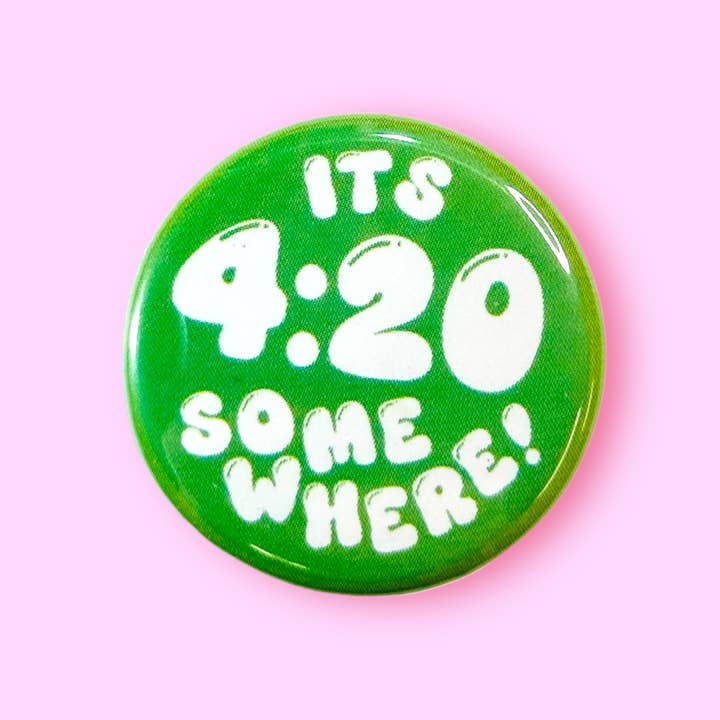 The Hissin' Kitten - Wholesale Lapel Pin/Button - It's 4:20 Somewhere (Button or Magnet!)