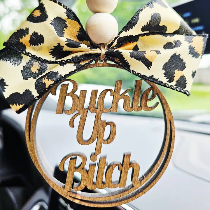 Buckle Up Bitch Car Charm Ornament Bag Charm for wholesale by BD Lasers INC.
