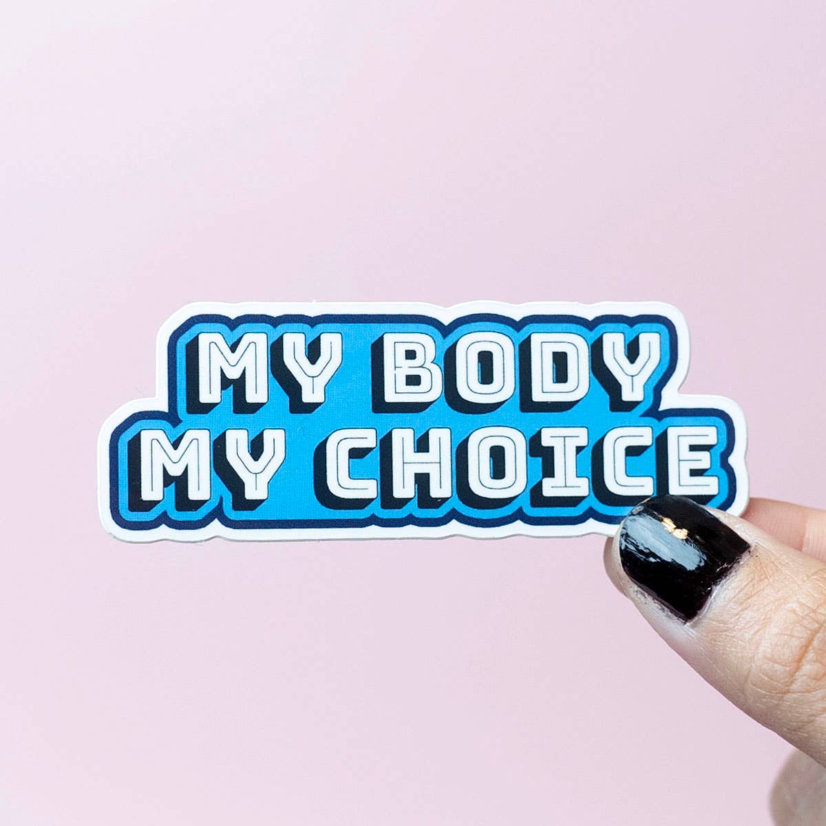 Rebelist - Wholesale Sticker - My Body My Choice Sticker, Pro Choice Sticker