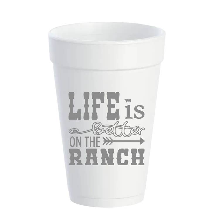 Life Is Better At The Ranch - 16oz Styrofoam Cups for wholesale by Pink Machine
