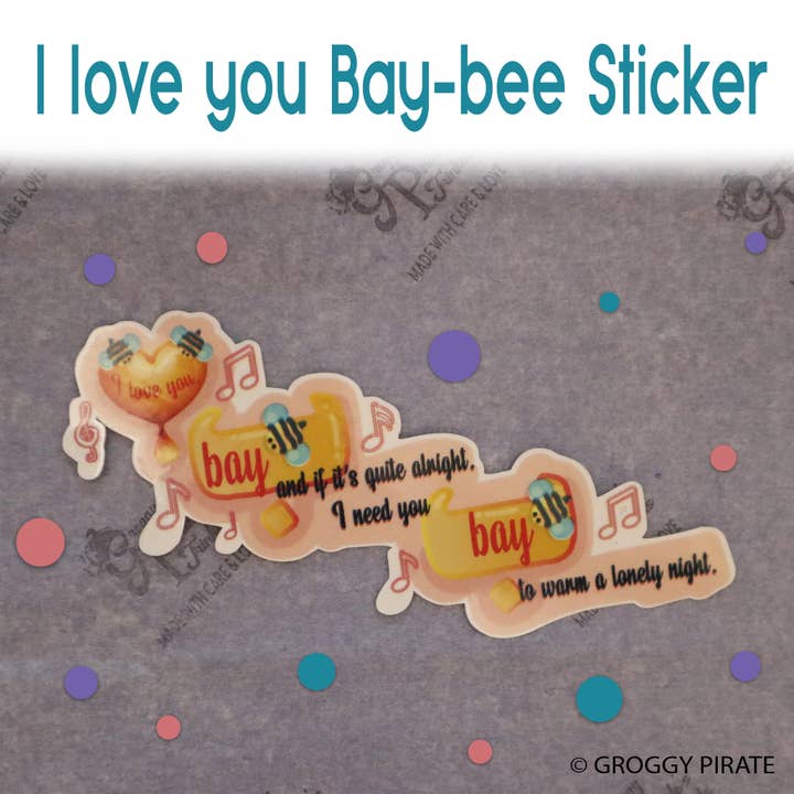I Love You Bay-bee (baby) Song Sticker for wholesale by Groggy Pirate