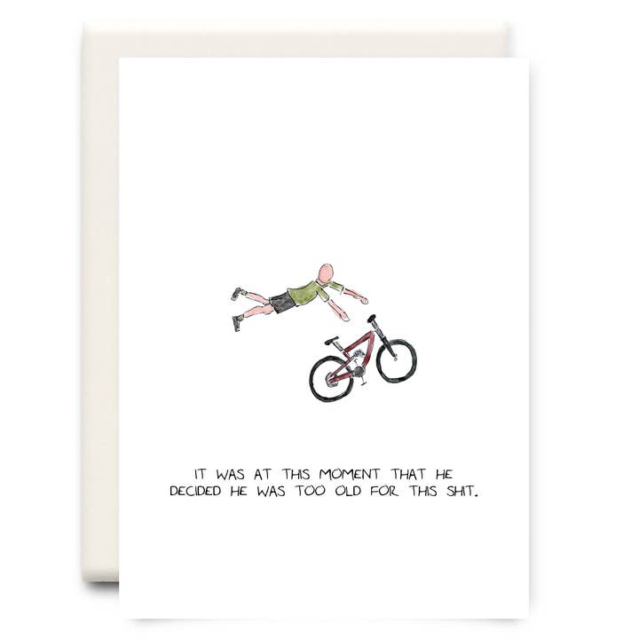 Too Old For This Shit - Everyday Greeting Card for wholesale by Inkwell Cards