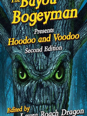 The Bayou Bogeyman Presents Hoodoo and Voodoo (2nd edition) for wholesale by Pelican Publishing