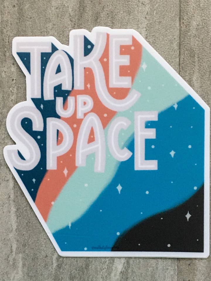 Take Up Space vinyl sticker for wholesale by Melody Lane Press