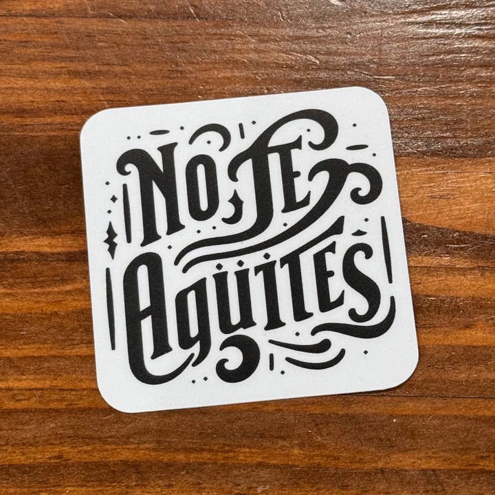Sew Bonita - Wholesale Sticker - No Te Aguites Sticker1