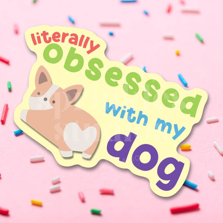 Literally Obsessed With My Dog Vinyl Sticker for wholesale by Sprinkles Studios