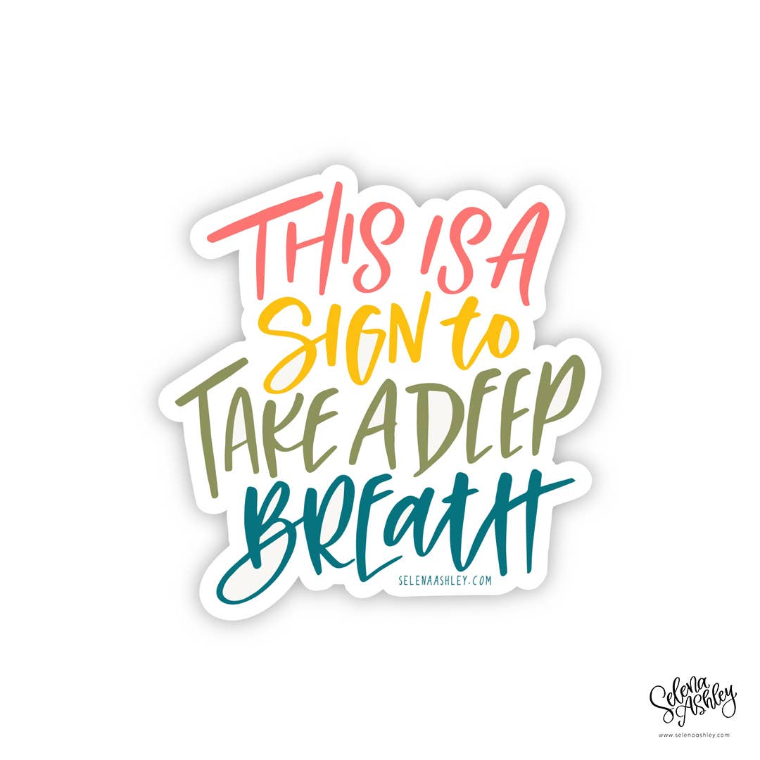 Selena Ashley Designs - Vente Autocollant - Autocollant en vinyle//Prenez une profonde respiration1