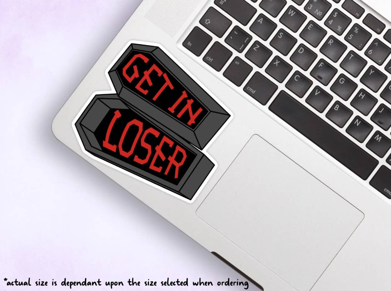 Sticky Martian - Wholesale Sticker - Get in Loser, Funny Movie Quote, Coffin Vinyl Sticker1