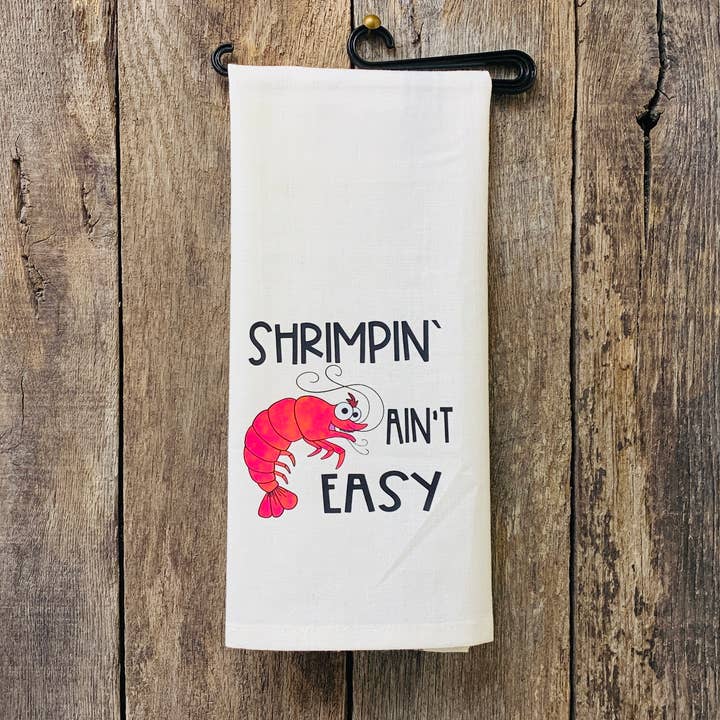 Shrimpin' Ain't Easy, Kitchen Towel for wholesale by North Fork Mercantile