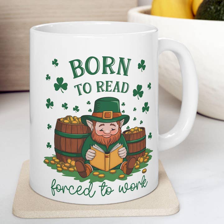 Born To Read Forced To Work Mug, St. Patrick's Coffee Cup for wholesale by Tevatino