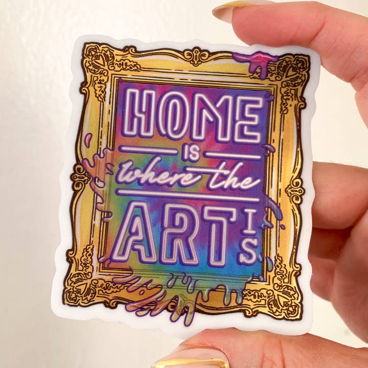 Autocollant "La maison, c'est là où est l'art" | Accessoire pour amateur d'art pour la vente par The Paint Sesh