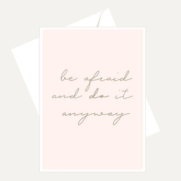Be Afraid & Do It Anyway - Friendship - Encouragement Card for wholesale by Bellflower Girl