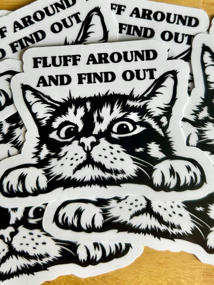 "Fluff Around and Find Out" for wholesale by Lemonsgrace Designs